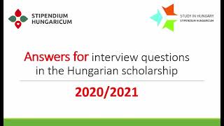 Interviews questions and key answers for Stipendium Hungaricum scholarship Skype interviews 2021 [upl. by Aneelahs]