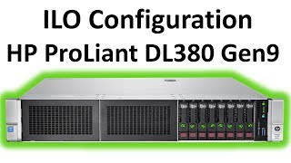 ILO Configuration HP ProLiant DL380 Gen9 [upl. by Eelirol624]