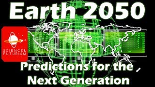 Earth 2050 Predictions for the Next Generation [upl. by Cerelly973]