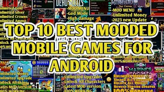 TOP 10 BEST MODDED MOBILE GAMES FOR ANDROID 2023 [upl. by Eromle951]