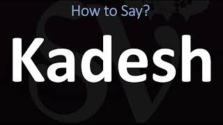 How to Pronounce Kadesh BIBLE [upl. by Eniamat]