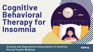 Cognitive Behavioral Therapy for Insomnia CBTI  Mental Health Webinar [upl. by Hopkins]