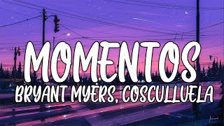 Bryant Myers ft Cosculluela  Momentos Oficial Lyrics Video [upl. by Ande484]