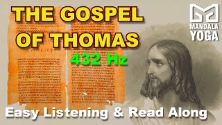 Gospel of Thomas  432 Hz  Gnostic Gospel  Secret Sayings of Jesus  Read Along [upl. by Oranneg]