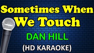 SOMETIMES WHEN WE TOUCH  Dan Hill HD Karaoke [upl. by Cairistiona788]