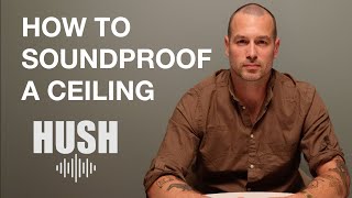 HOW TO SOUNDPROOF A CEILING by Hush Soundproofing NYC [upl. by Deegan24]