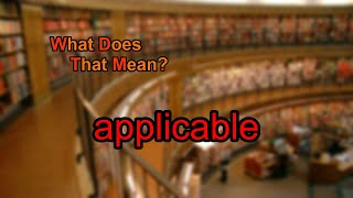 What does applicable mean [upl. by Yrred444]