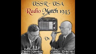 USSR  USA Radio Match  Smyslov vs Reshevsky 1945 [upl. by Gilmour]