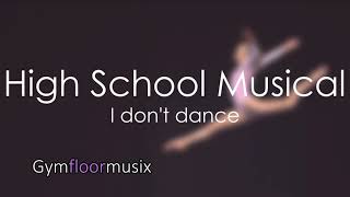 I dont dance  from High School Musical  Gymnastic floor music [upl. by Datha539]