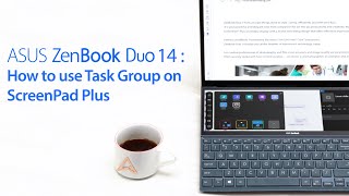 ZenBook Duo 14 How to use Task Group on ScreenPad Plus  ASUS [upl. by Gil969]