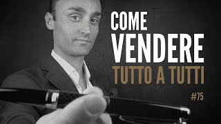 Come Vendere Tutto a Tutti  ICDV 75 [upl. by Sev]