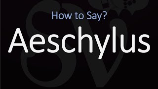 How to Pronounce Aeschylus CORRECTLY [upl. by Arodoeht22]