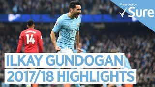 ILKAY GUNDOGAN  GOALS SKILLS amp MORE  Best of 201718 [upl. by Jacquette]