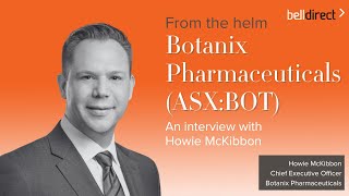 From the helm Botanix Phamaceuticals ASXBOT CEO Dr Howie McKibbon [upl. by Suiratnauq]