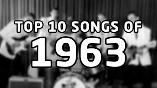 Top 10 songs of 1963 [upl. by Arutak]