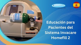 Educación para Pacientes del Sistema Invacare Homefill 2  ESP [upl. by Berny]