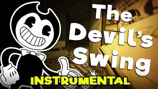 BENDY AND THE INK MACHINE SONG  quotThe Devils Swingquot Instrumental [upl. by Monarski]