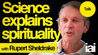 How Science Explains Spirituality  Rupert Sheldrake [upl. by Rajewski]