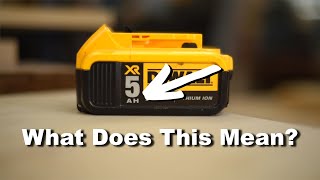 What Does the Ah Amp hour Mean on Cordless Tool Batteries A Quick and Basic Explanation [upl. by Einoj69]