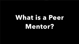 What is a Peer Mentor [upl. by Assirialc]