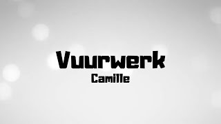 Camille  Vuurwerk  Lyrics [upl. by Dorran]