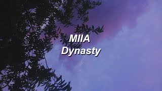 MIIA  Dynasty  lyrics [upl. by Mcquade]