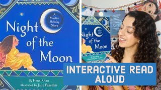 Night of the Moon by Hena Khan Ramadan Interactive Read Aloud for Kids [upl. by Kiele]