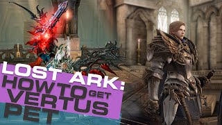 How To Get Vertus Pet In Lost Ark [upl. by Noryd]