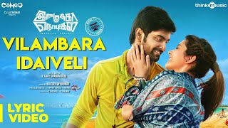 Imaikkaa Nodigal  Vilambara Idaiveli Song  Hiphop Tamizha  Atharvaa Nayanthara Raashi Khanna [upl. by Enilamme13]