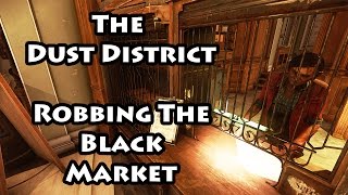 Dishonored 2  The Dust District  Robbing the Black Market [upl. by Thomey]