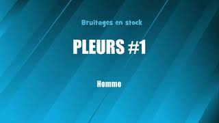 PLEURS 1 Homme bruitage gratuit [upl. by Mcleroy]