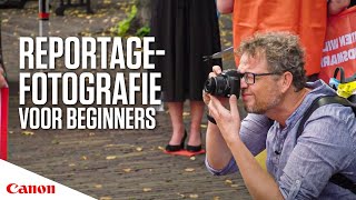 Reportagefotografie voor beginners 3 extra tips  Canon Nederland [upl. by Eggett700]