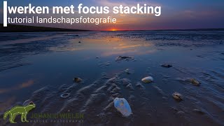 Focus stacking landschapsfotografie  tutorial Natuurfotografie [upl. by Heim]