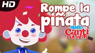 Rompe La Piñata Canción Infantil  Mundo Canticuentos [upl. by Nilesoj]