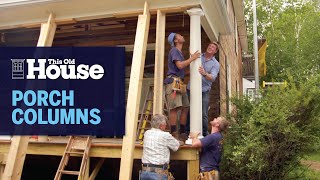 How to Install Porch Columns  This Old House [upl. by Hesoj]