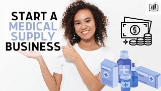 How to Start a Medical Supply Business Online  Very EasytoFollow Guide [upl. by Fleece691]