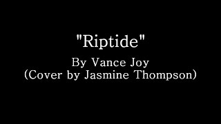 Riptide  Jasmine Thompson Lyrics [upl. by Anrym]