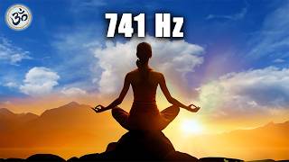 741 hz Removes Toxins and Negativity Cleanse Aura Spiritual Awakening Healing Music Meditation [upl. by Euqinu887]