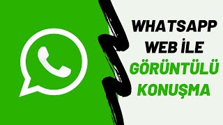 Whatsapp Web İle Bilgisayar Üzerinden Görüntülü Konuşma Nasıl Yapılır [upl. by Noivad]