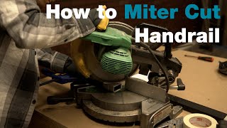 How to Miter Cut Your Handrail [upl. by Redliw]