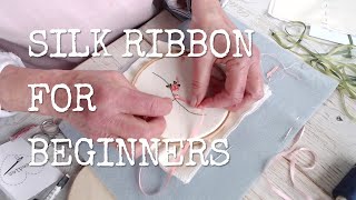 Silk Ribbon Embroidery for Beginners  Tutorial [upl. by Schlessinger270]