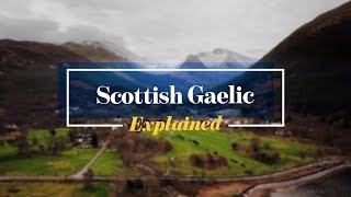 Scottish Gaelic Explained [upl. by Maurits]