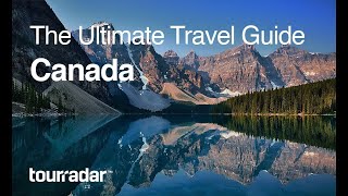 Canada The Ultimate Travel Guide by TourRadar 45 [upl. by Roseann]