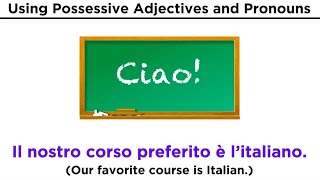 Possessive Adjectives and Pronouns in Italian [upl. by Woodhouse]