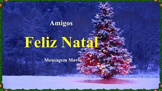 Mensagem de Feliz Natal  Amigos [upl. by Selrahc321]