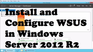 Install and Configure WSUS in Windows Server 2012 R2 [upl. by Chun]