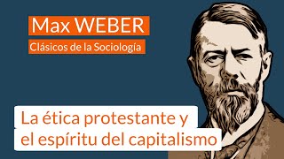 Max Weber 3 La ética protestante y el espíritu del capitalismo [upl. by Ihcehcu]