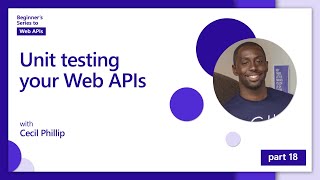 Unit testing your Web APIs 18 of 18  Web APIs for Beginners [upl. by Cherie572]