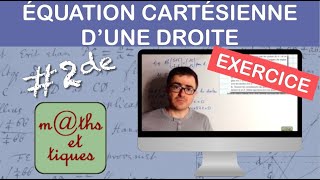 EXERCICE  Déterminer une équation cartésienne dune droite  Seconde [upl. by Johiah]