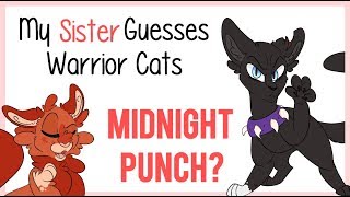 My Older Sister GUESSES Warrior Cats Episode 1 [upl. by Harras]